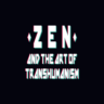 Zen and the Art of Transhumanism by m1s3ry